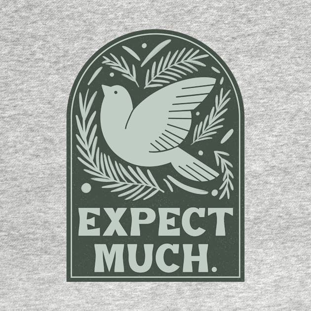 Expect much. by antteeshop